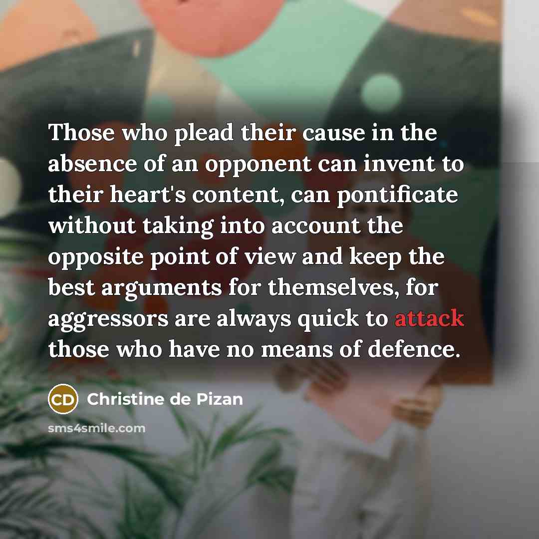 “Those who plead their cause in the absence of an…” quote by Christine de Pizan