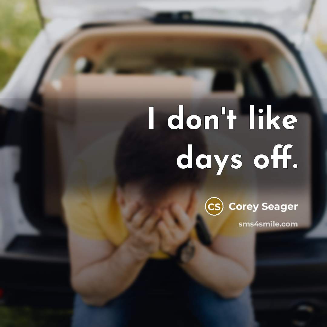 “I don't like days off.…” quote by Corey Seager