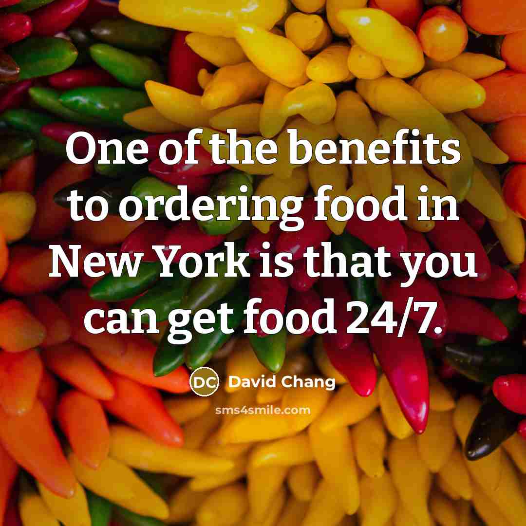 “One of the benefits to ordering food in New York…” quote by David Chang