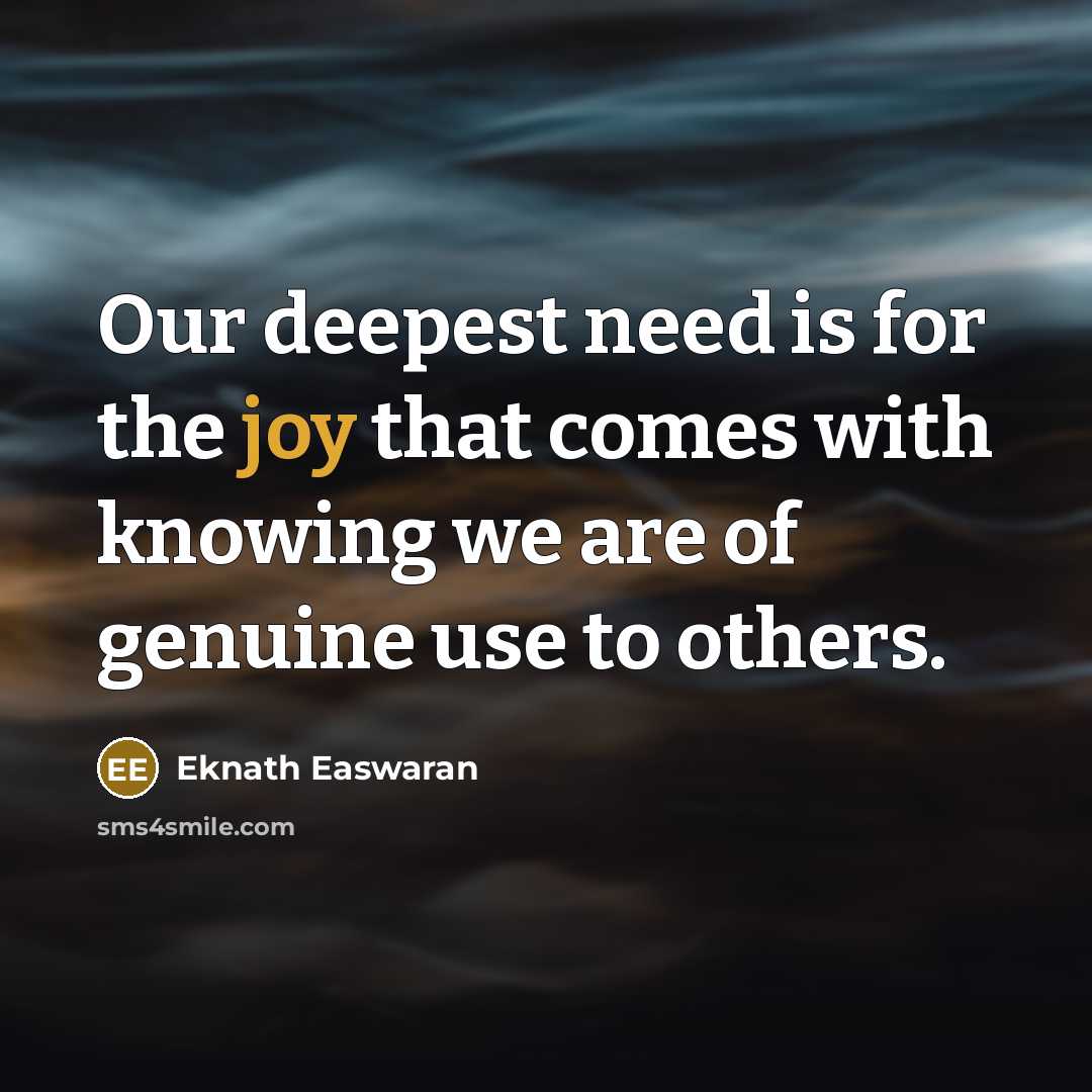 “Our deepest need is for the joy that comes with…” quote by Eknath Easwaran