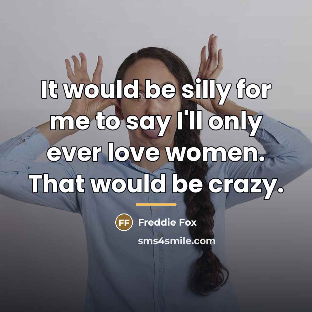 “It would be silly for me to say I'll only…” quote by Freddie Fox