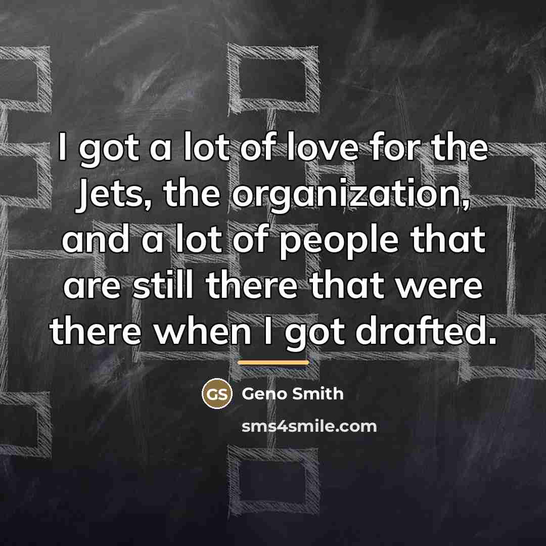 “I got a lot of love for the Jets, the…” quote by Geno Smith