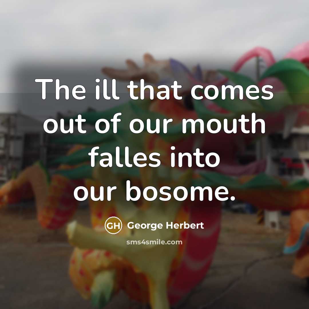“The ill that comes out of our mouth falles into…” quote by George Herbert