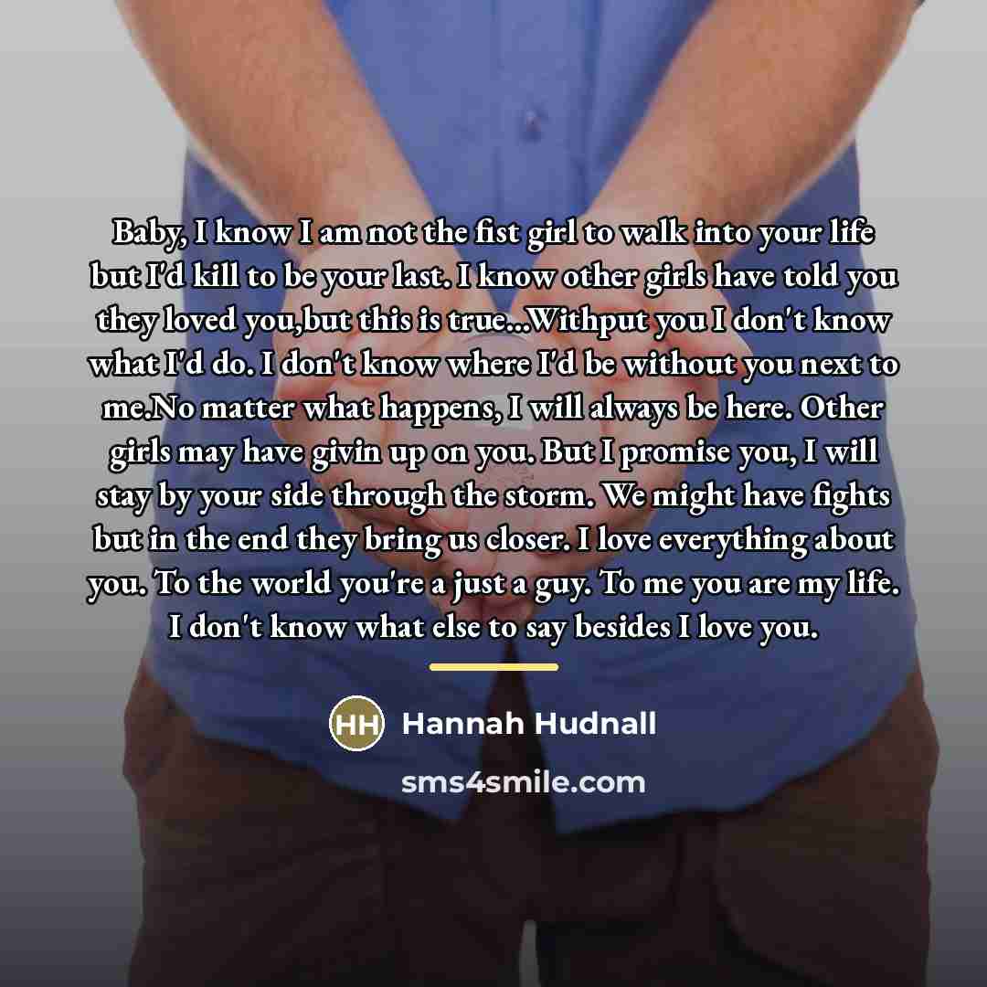 “Baby, I know I am not the fist girl to…” quote by Hannah Hudnall