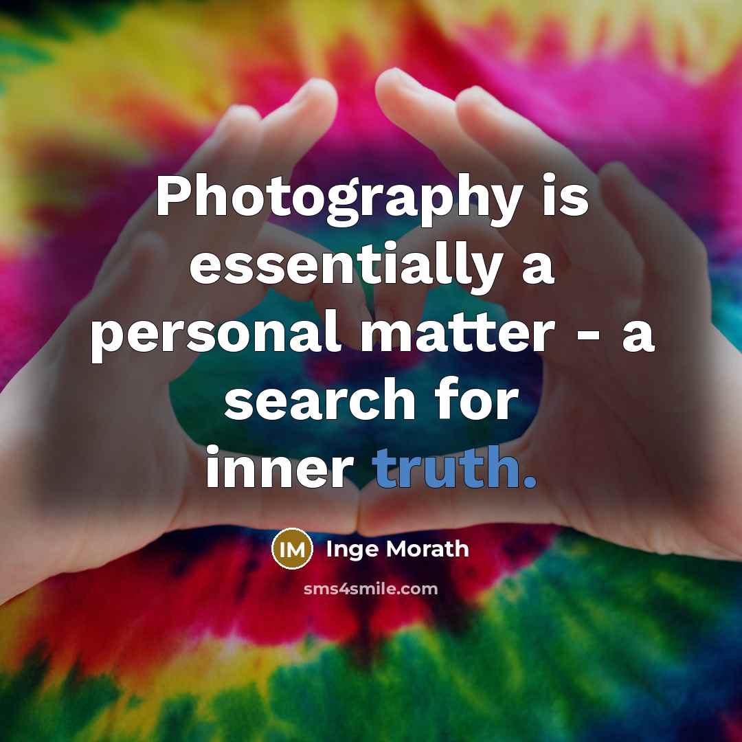 “Photography is essentially a personal matter - a search for…” quote by Inge Morath