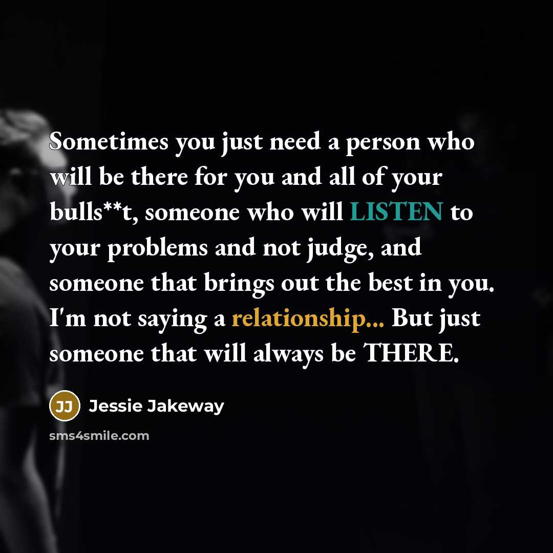 “Sometimes you just need a person who will be there…” quote by Jessie Jakeway
