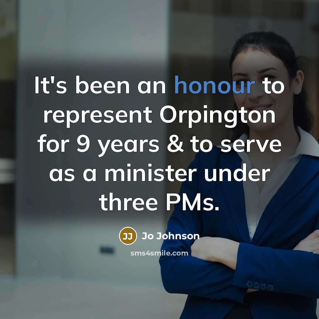“It's been an honour to represent Orpington for 9 years…” quote by Jo Johnson