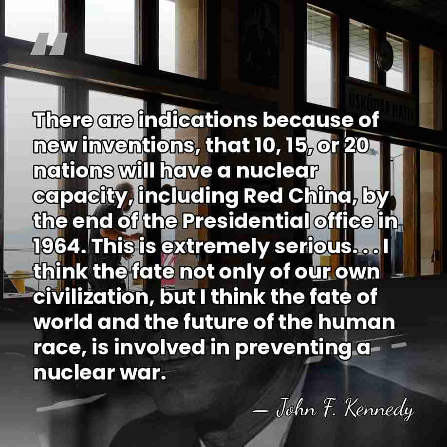 There are indications because of new inventions, that 10, 15, or 20&hellip; - John F. Kennedy