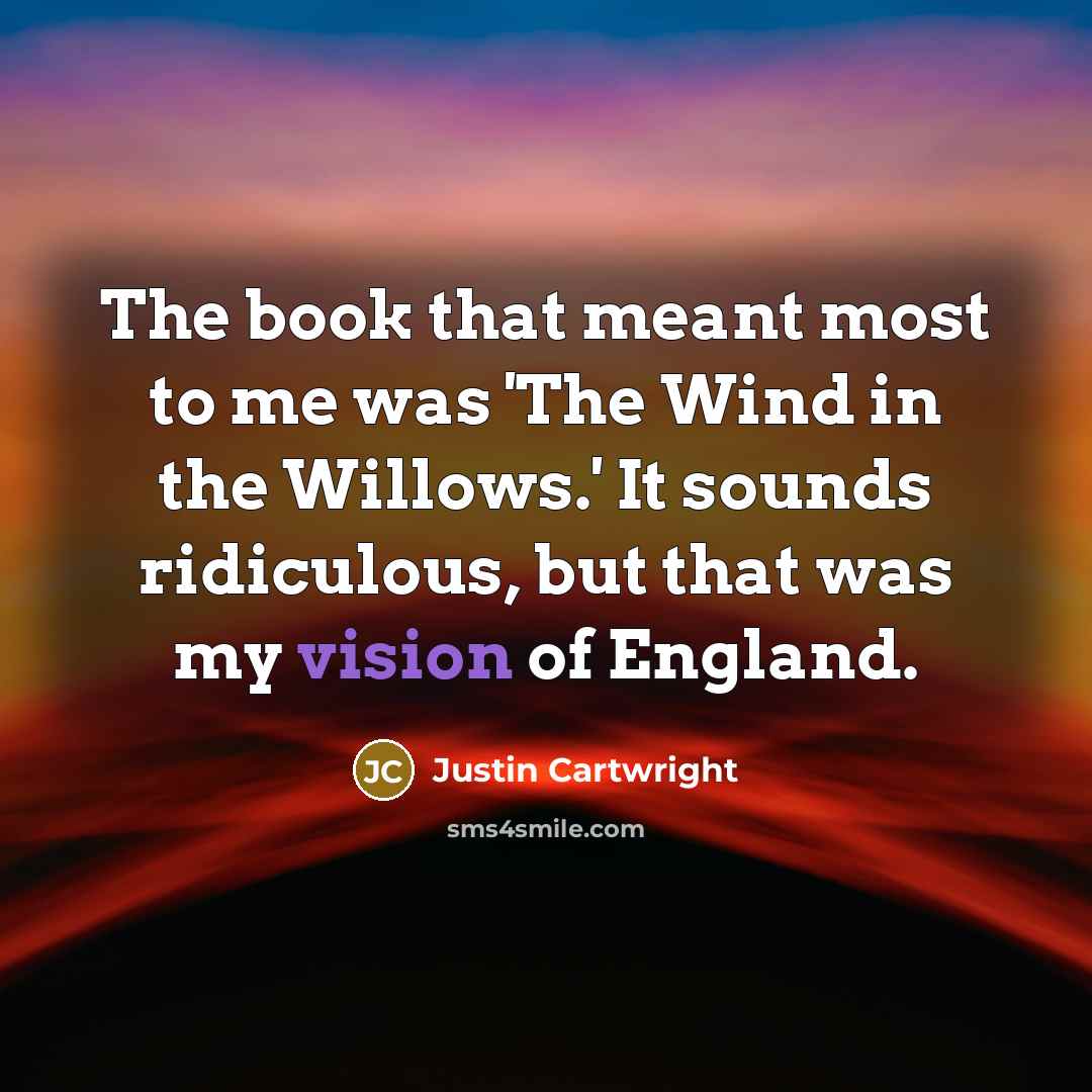 “The book that meant most to me was 'The Wind…” quote by Justin Cartwright