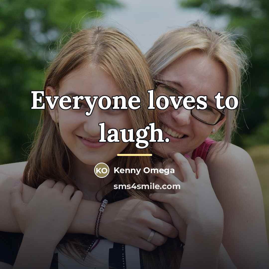 “Everyone loves to laugh.…” quote by Kenny Omega