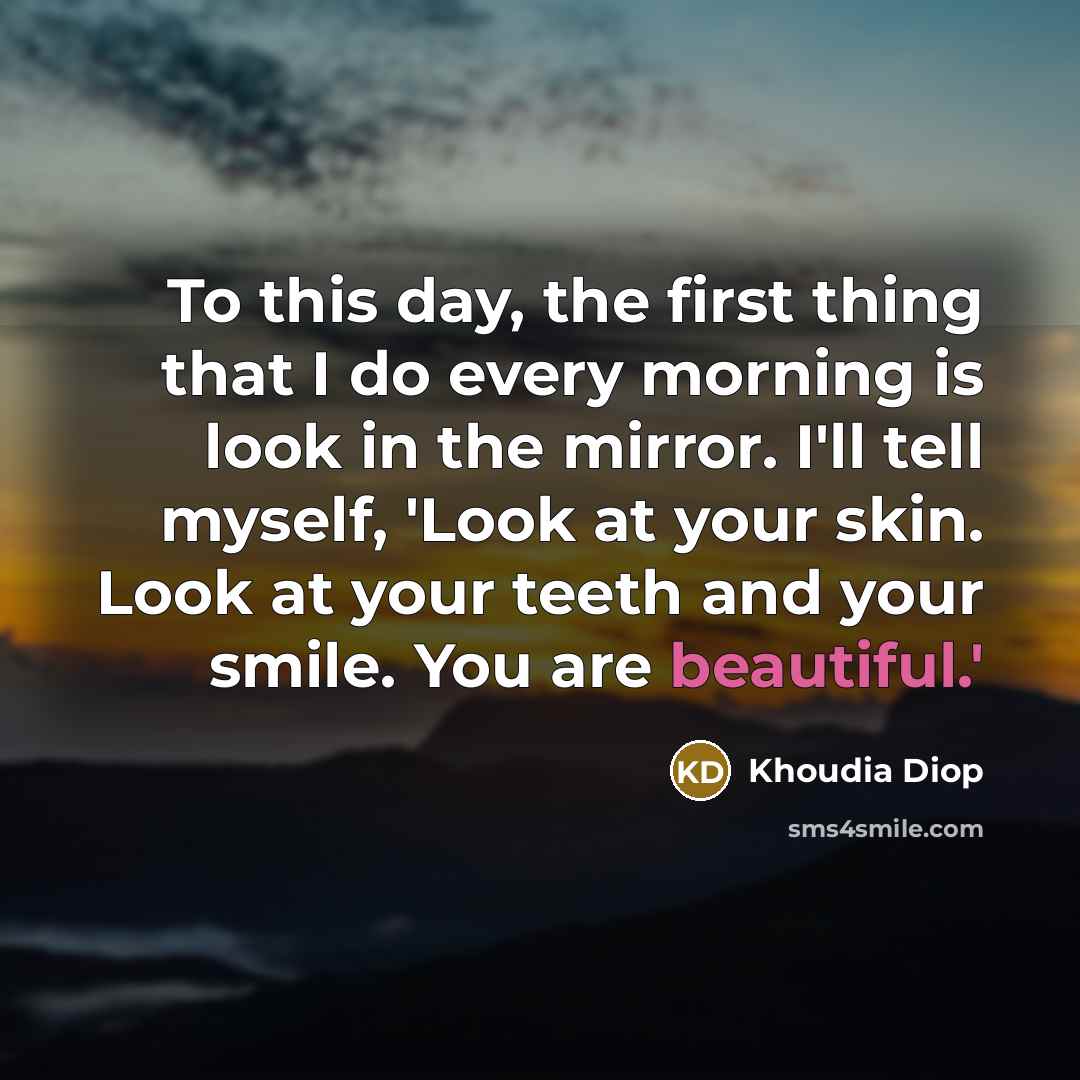 “To this day, the first thing that I do every…” quote by Khoudia Diop
