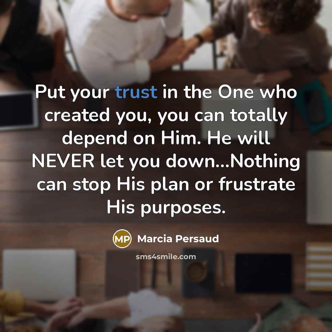“Put your trust in the One who created you, you…” quote by Marcia Persaud