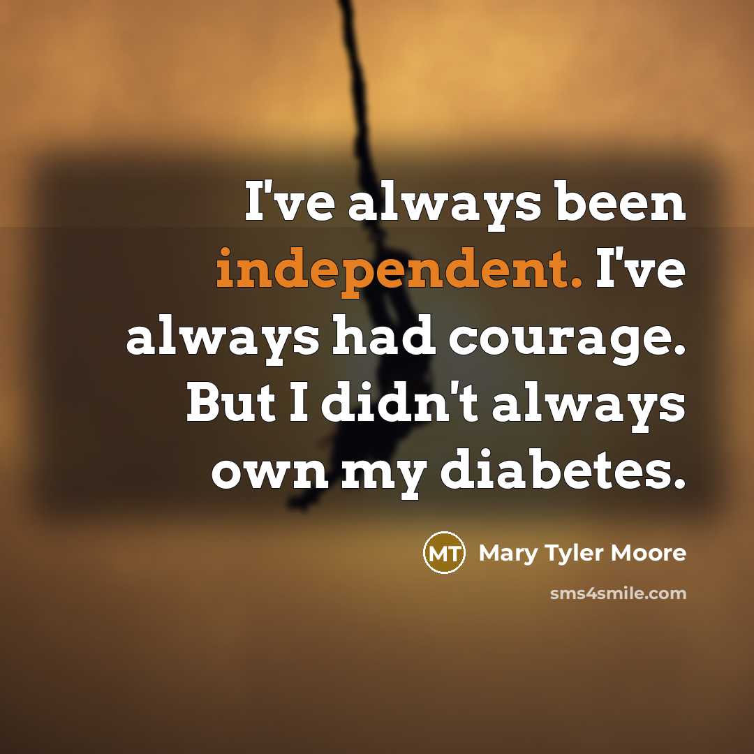 “I've always been independent. I've always had courage. But I…” quote by Mary Tyler Moore