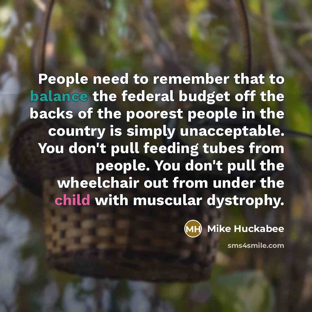 “People need to remember that to balance the federal budget…” quote by Mike Huckabee
