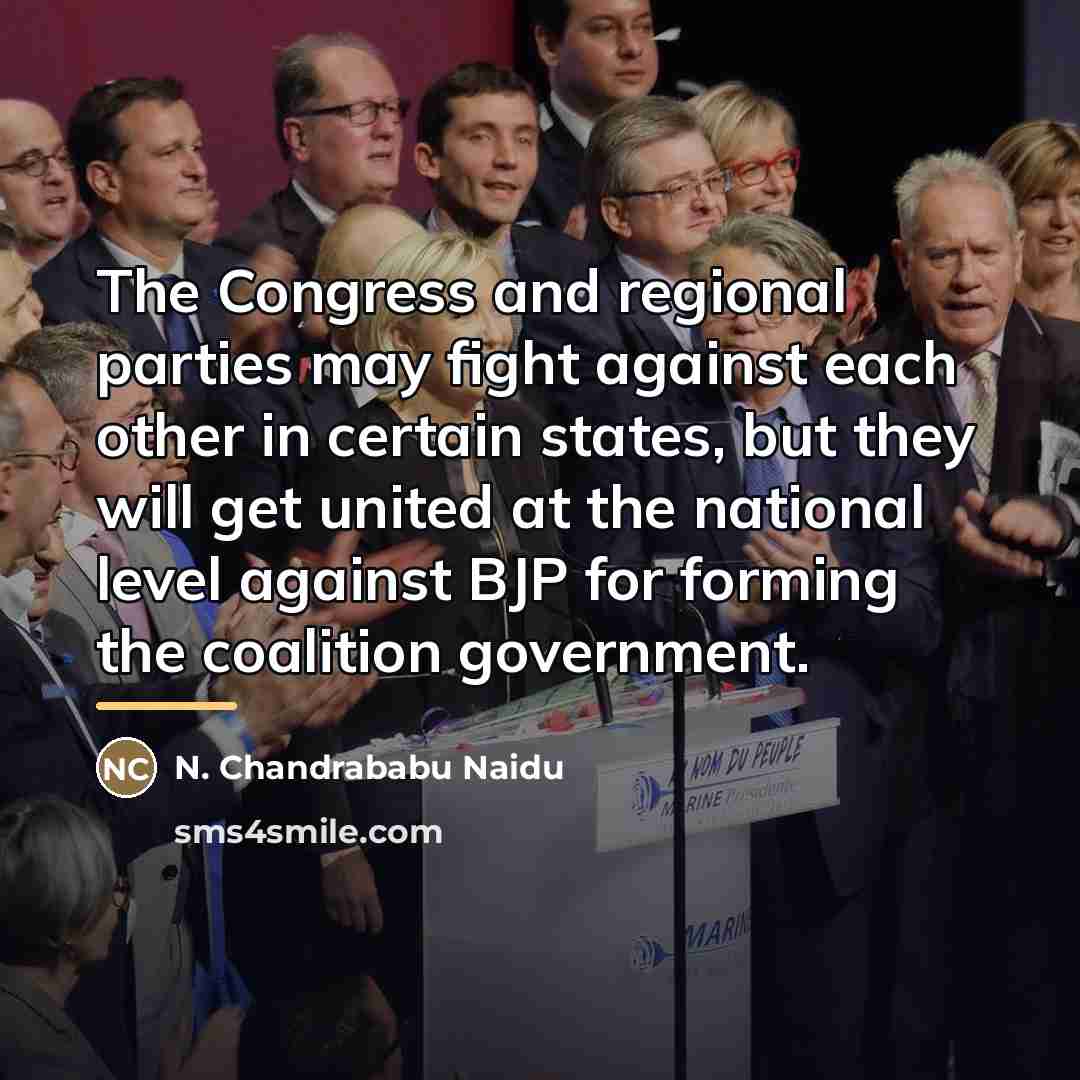 “The Congress and regional parties may fight against each other…” quote by N. Chandrababu Naidu