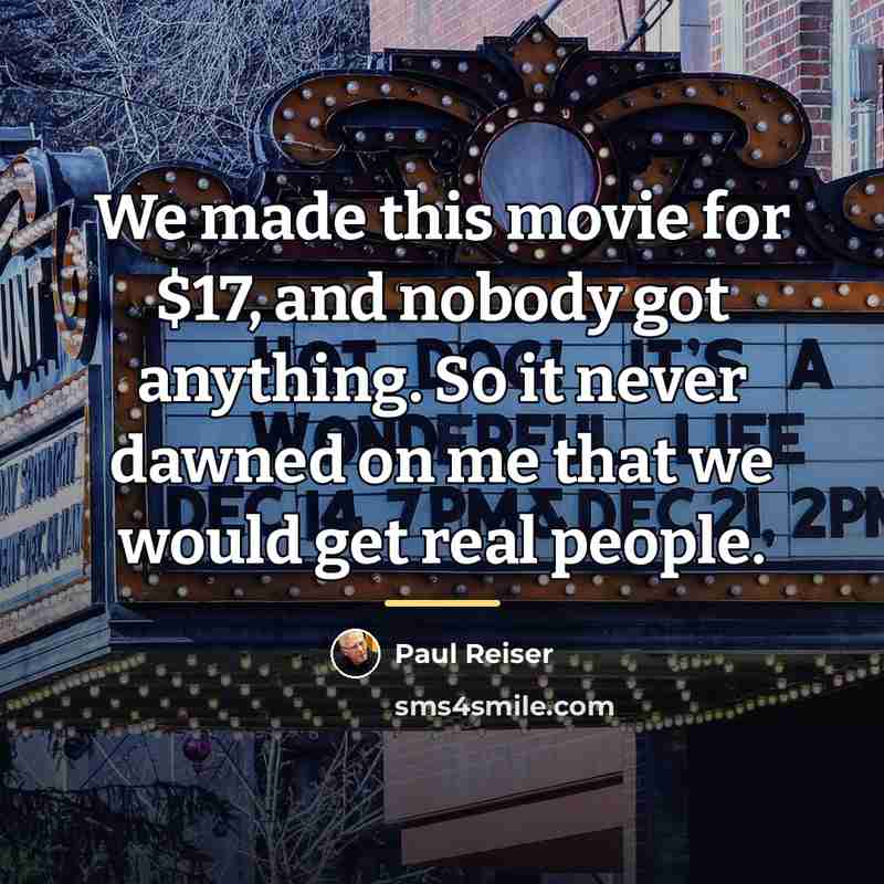 “We made this movie for $17, and nobody got anything.…” quote by Paul Reiser