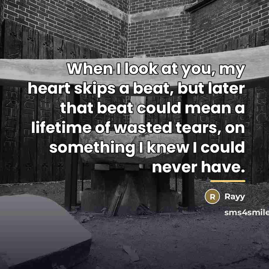 “When I look at you, my heart skips a beat,…” quote by Rayy
