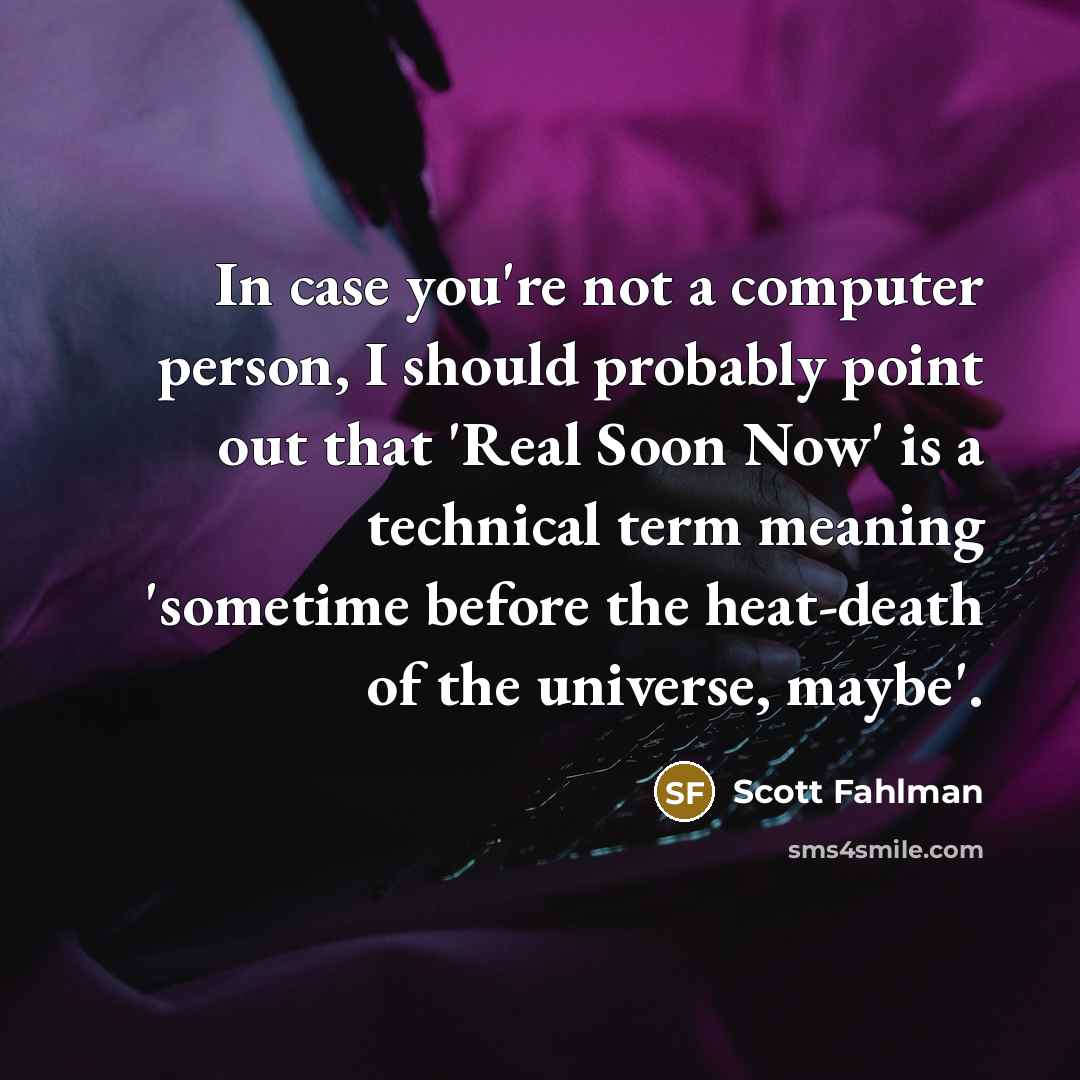 “In case you're not a computer person, I should probably…” quote by Scott Fahlman