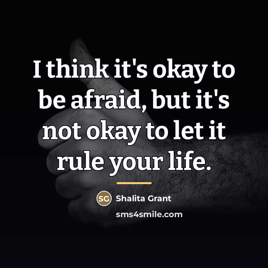 “I think it's okay to be afraid, but it's not…” quote by Shalita Grant