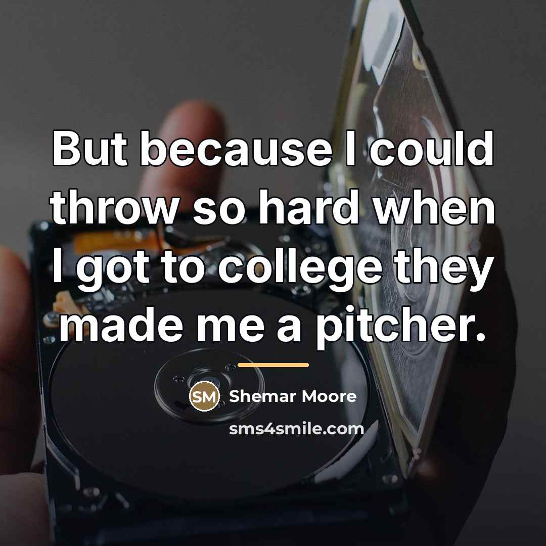 “But because I could throw so hard when I got…” quote by Shemar Moore