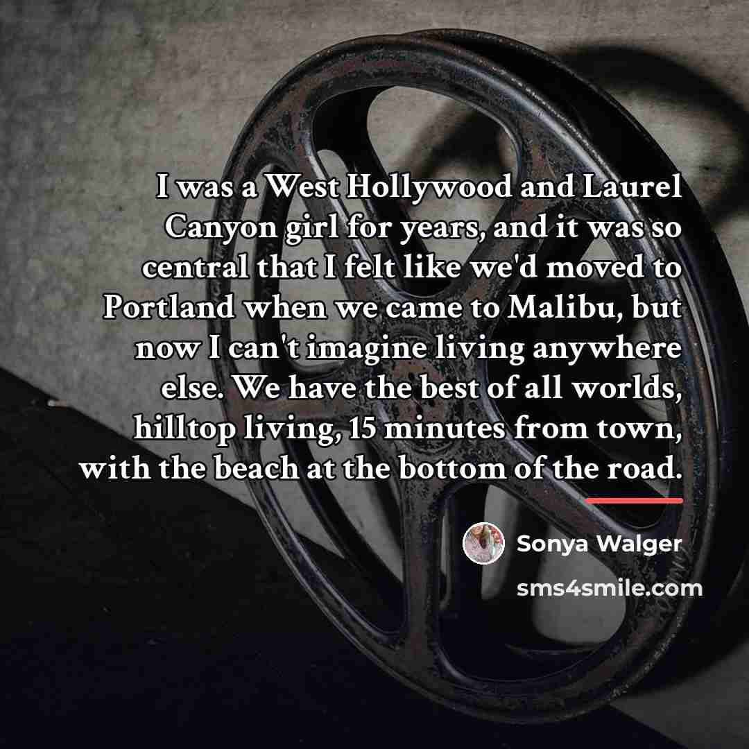“I was a West Hollywood and Laurel Canyon girl for…” quote by Sonya Walger