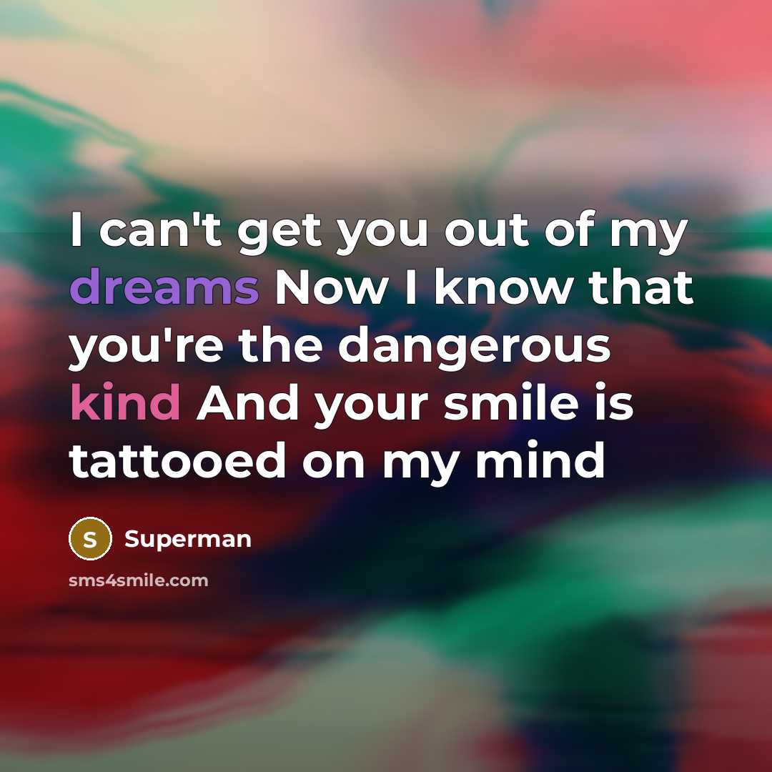 “I can't get you out of my dreams Now I…” quote by Superman