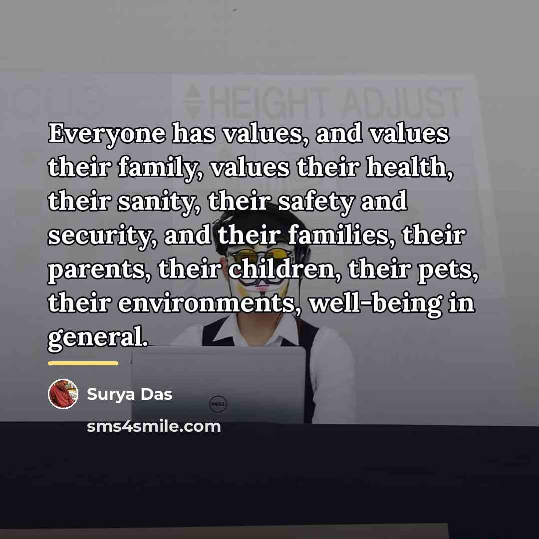 “Everyone has values, and values their family, values their health,…” quote by Surya Das