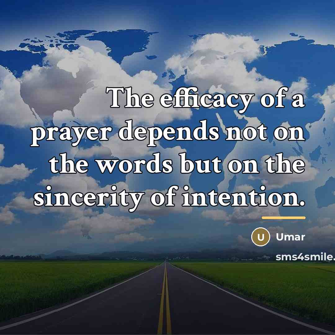 “The efficacy of a prayer depends not on the words…” quote by Umar