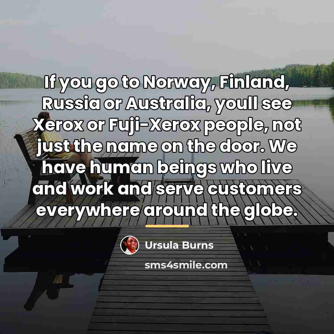 “If you go to Norway, Finland, Russia or Australia, youll…” quote by Ursula Burns