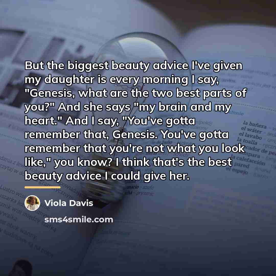 “But the biggest beauty advice I've given my daughter is…” quote by Viola Davis