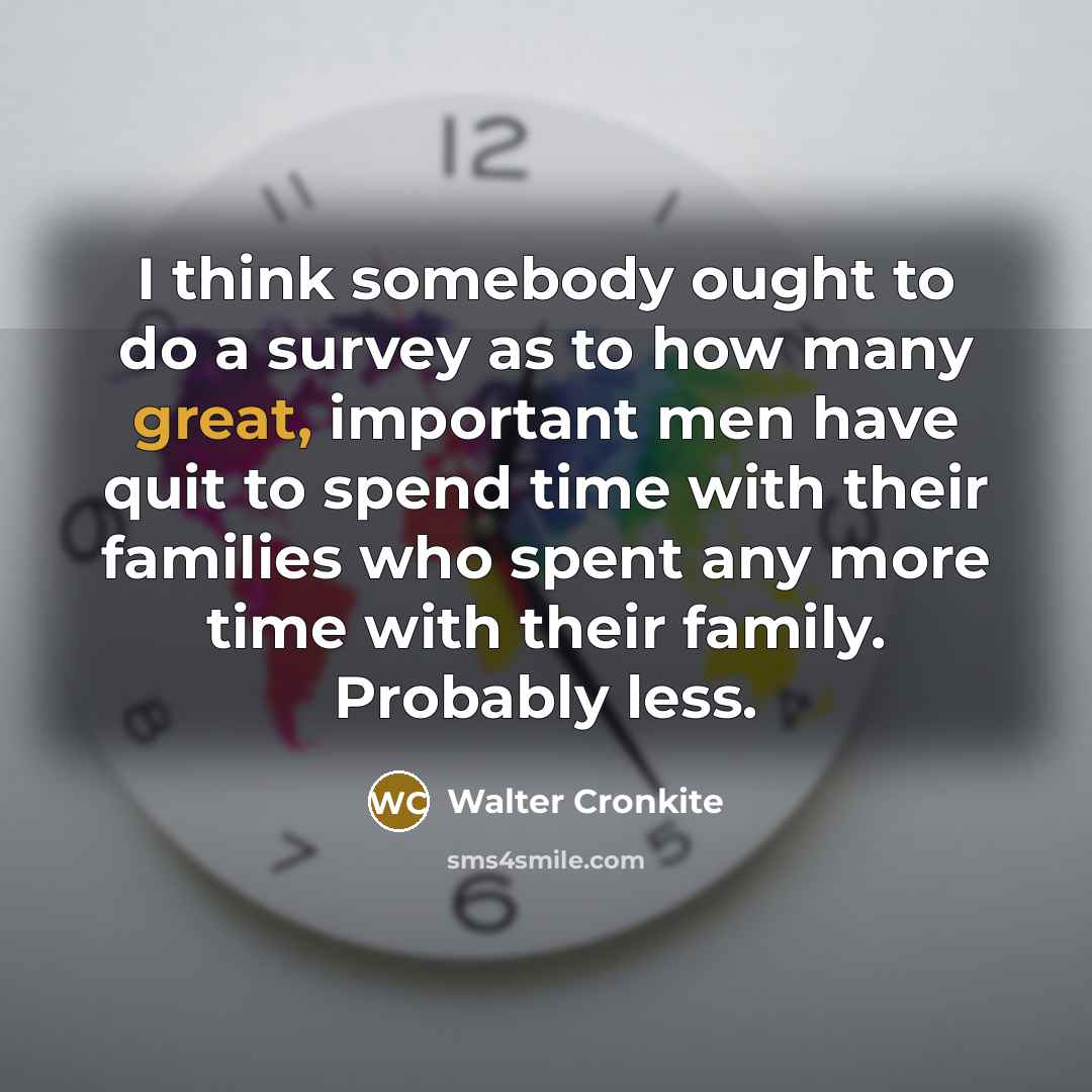 “I think somebody ought to do a survey as to…” quote by Walter Cronkite