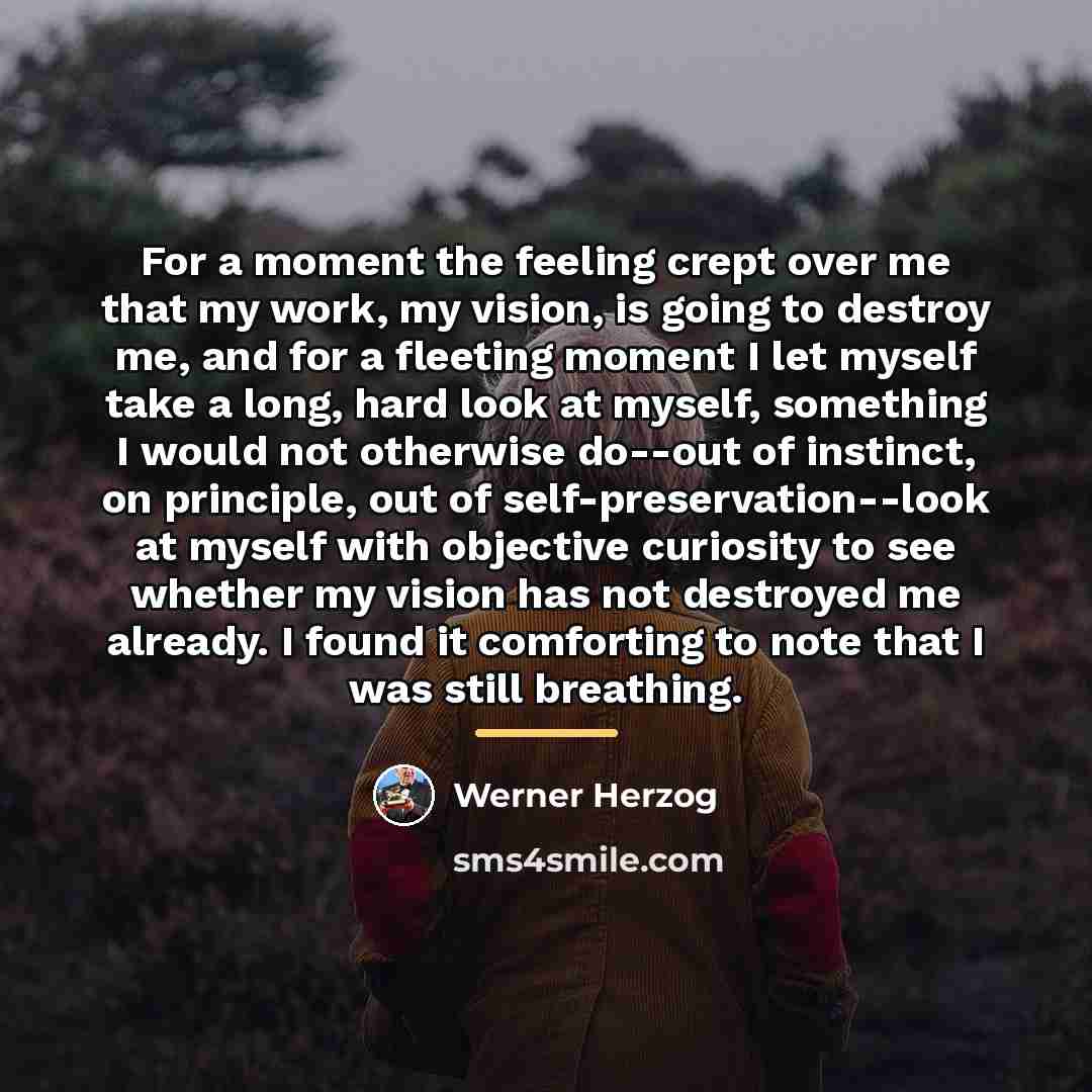 “For a moment the feeling crept over me that my…” quote by Werner Herzog