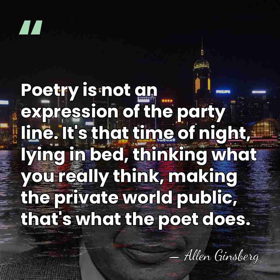 Poetry is not an expression of the party line. It's that time&hellip; - Allen Ginsberg