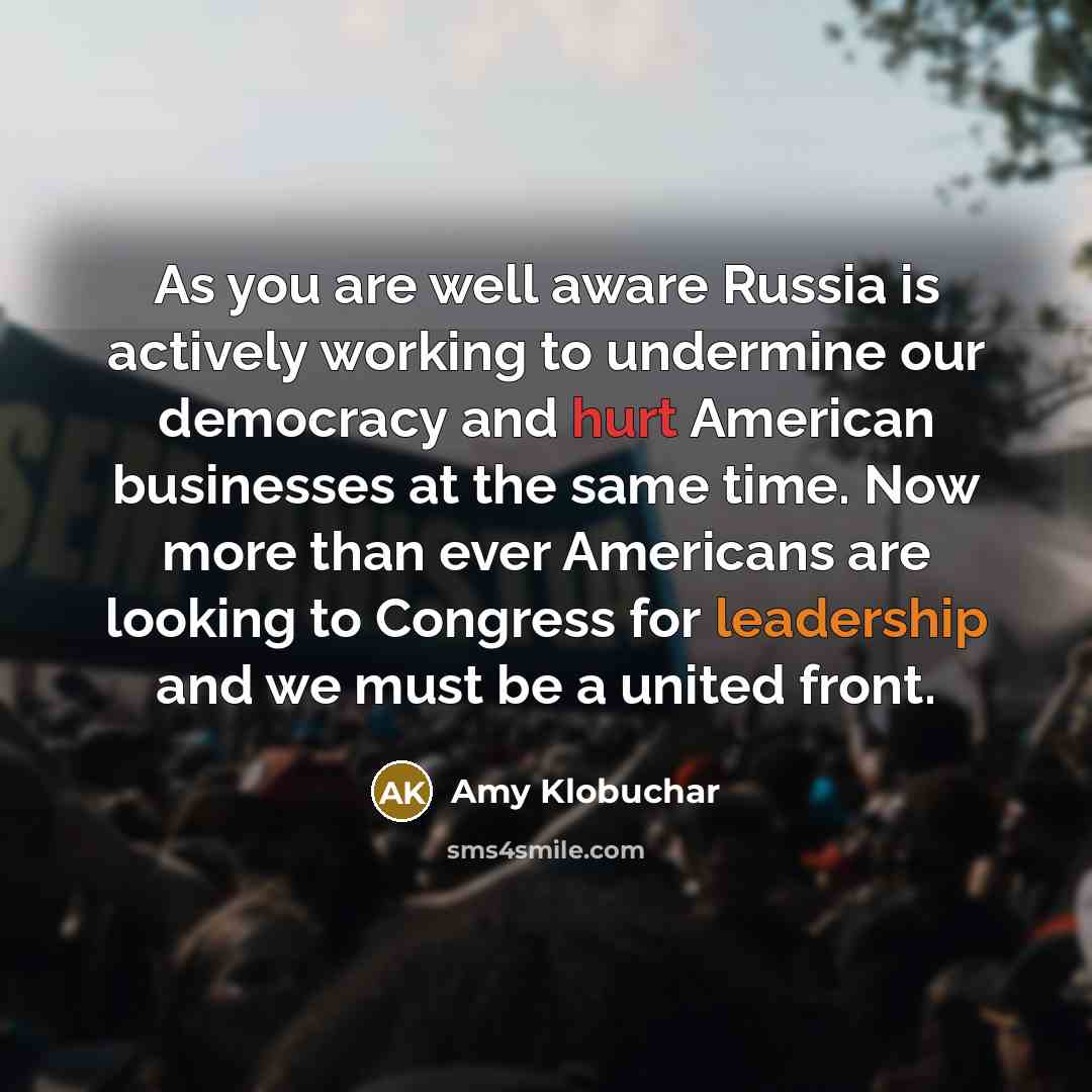 “As you are well aware Russia is actively working to…” quote by Amy Klobuchar
