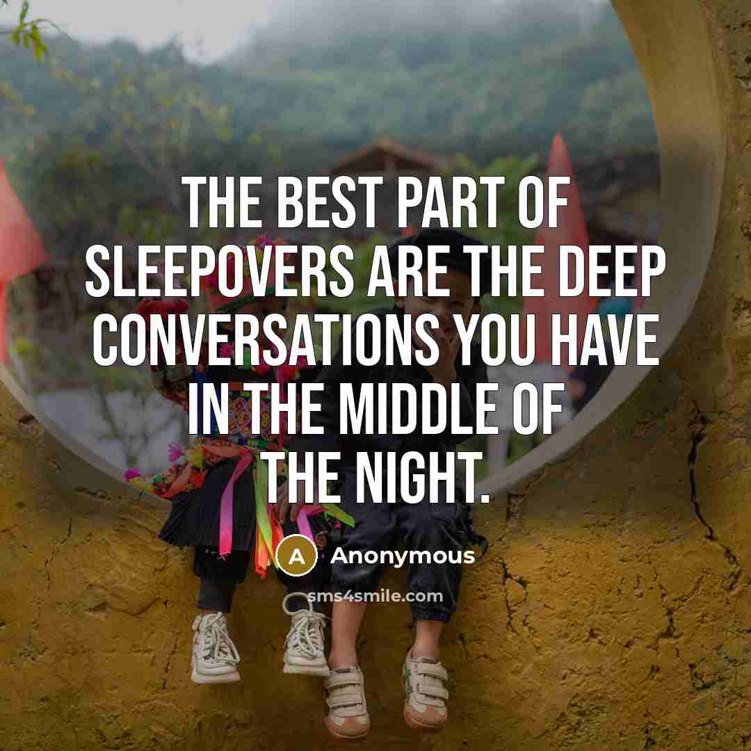 “The best part of sleepovers are the deep conversations you…” quote by Anonymous