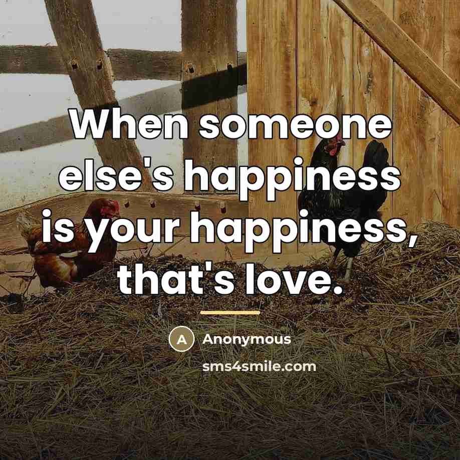 “When someone else's happiness is your happiness, that's love.…” quote by Anonymous