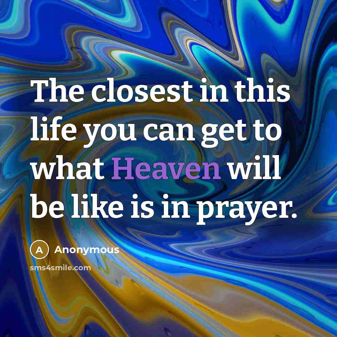 “The closest in this life you can get to what…” quote by Anonymous