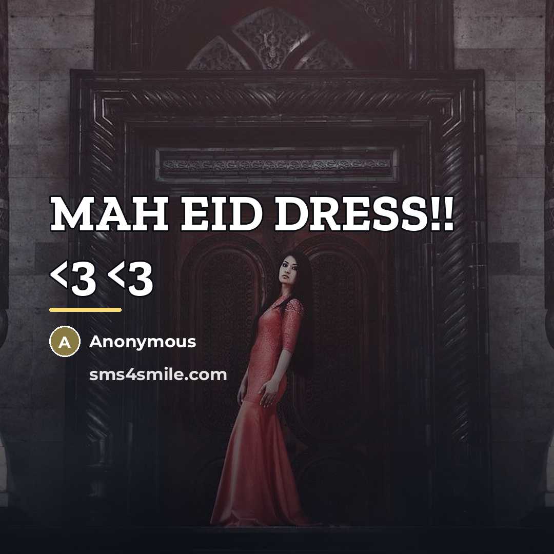 “MAH EID DRESS!!…” quote by Anonymous