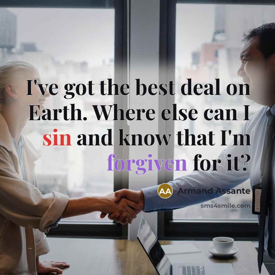 “I've got the best deal on Earth. Where else can…” quote by Armand Assante