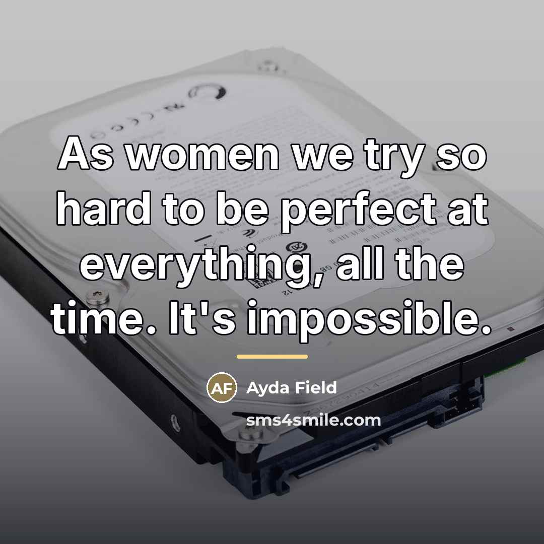 “As women we try so hard to be perfect at…” quote by Ayda Field