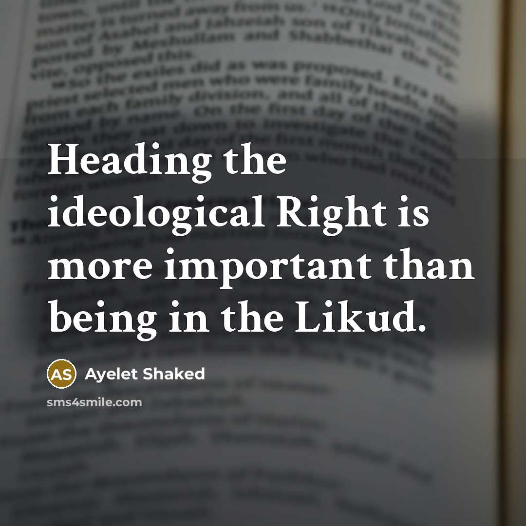 “Heading the ideological Right is more important than being in…” quote by Ayelet Shaked