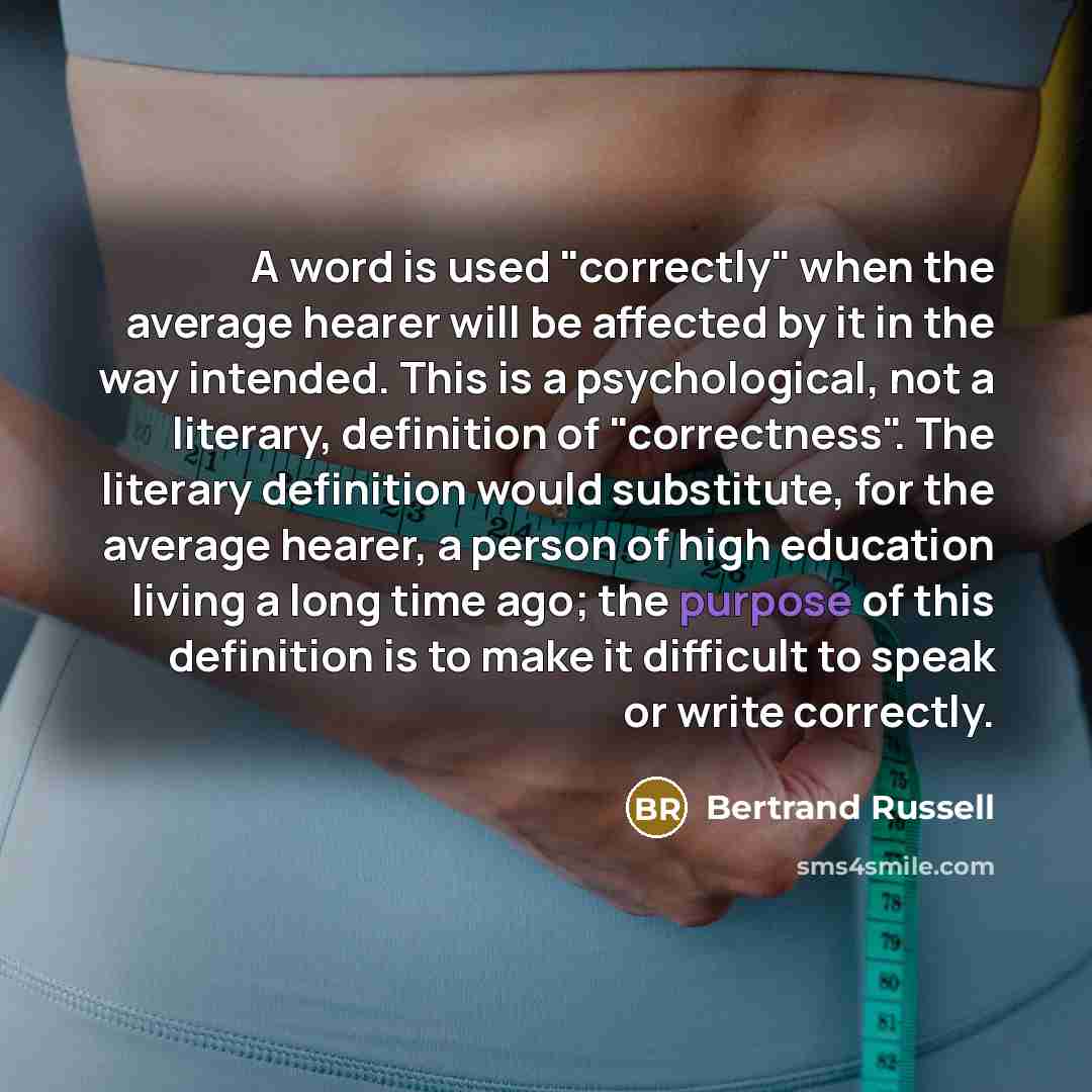 “A word is used "correctly" when the average hearer will…” quote by Bertrand Russell