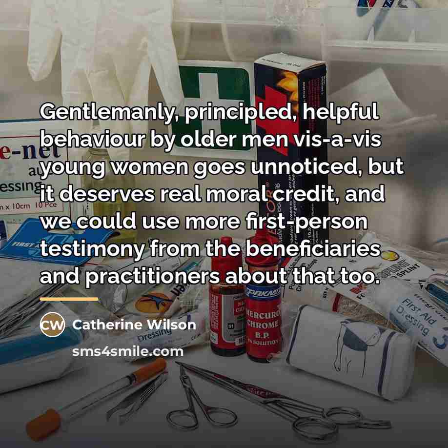 “Gentlemanly, principled, helpful behaviour by older men vis-a-vis young women…” quote by Catherine Wilson