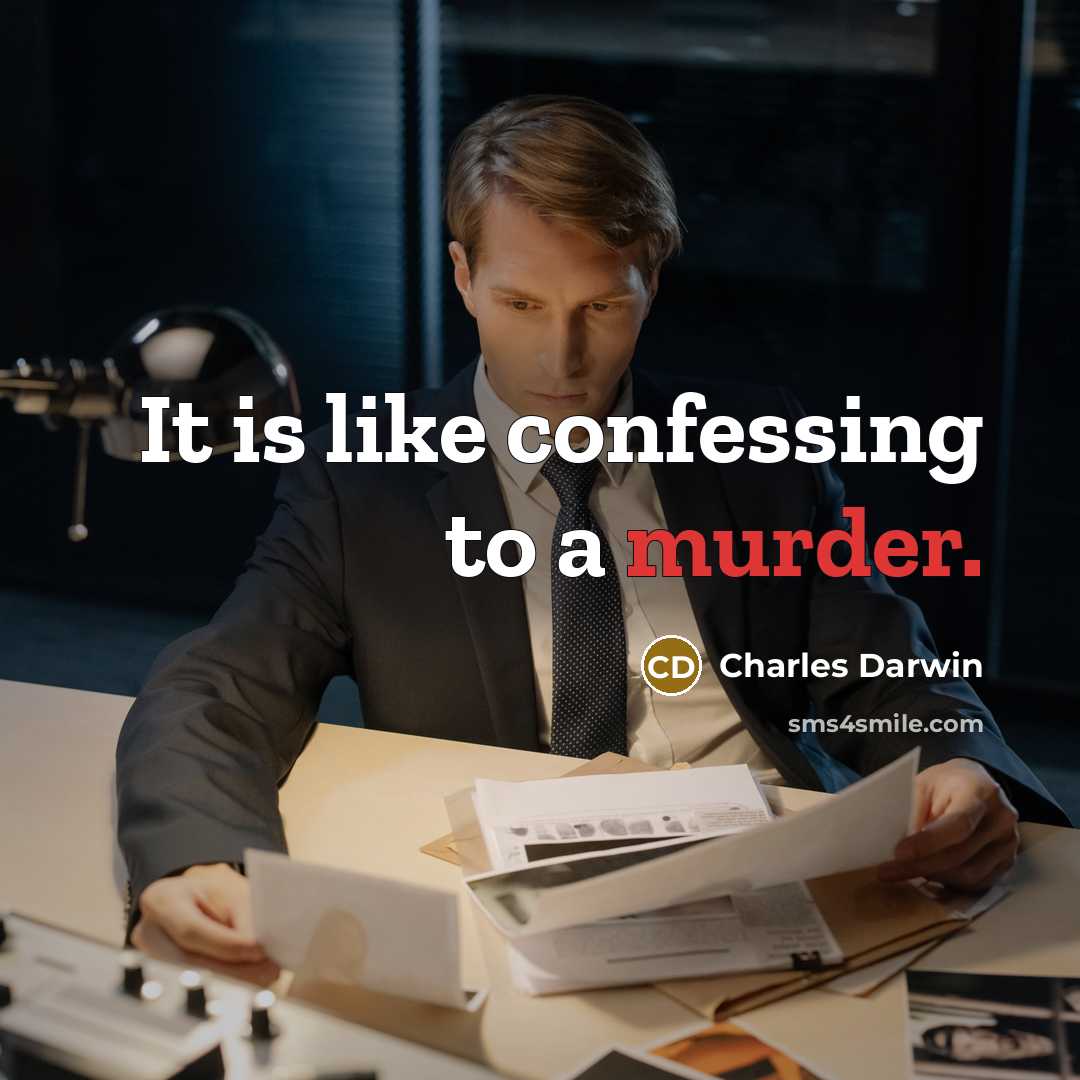 “It is like confessing to a murder.…” quote by Charles Darwin