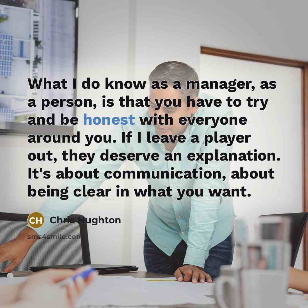 “What I do know as a manager, as a person,…” quote by Chris Hughton