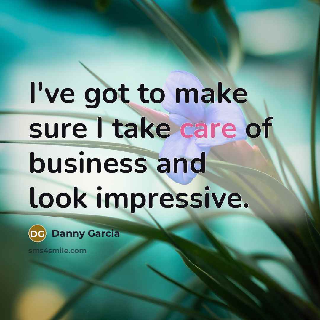 “I've got to make sure I take care of business…” quote by Danny Garcia