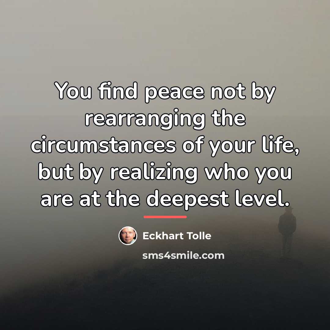“You find peace not by rearranging the circumstances of your…” quote by Eckhart Tolle
