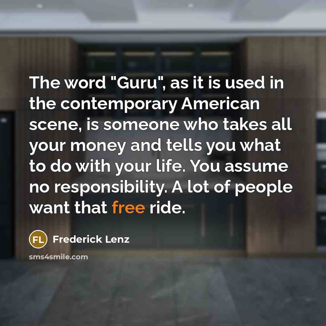 “The word "Guru", as it is used in the contemporary…” quote by Frederick Lenz