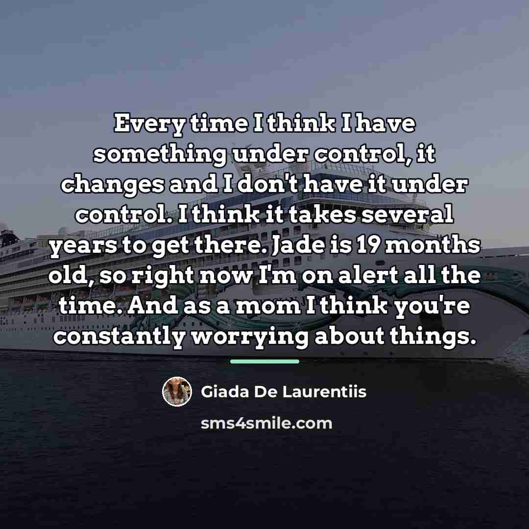 “Every time I think I have something under control, it…” quote by Giada De Laurentiis
