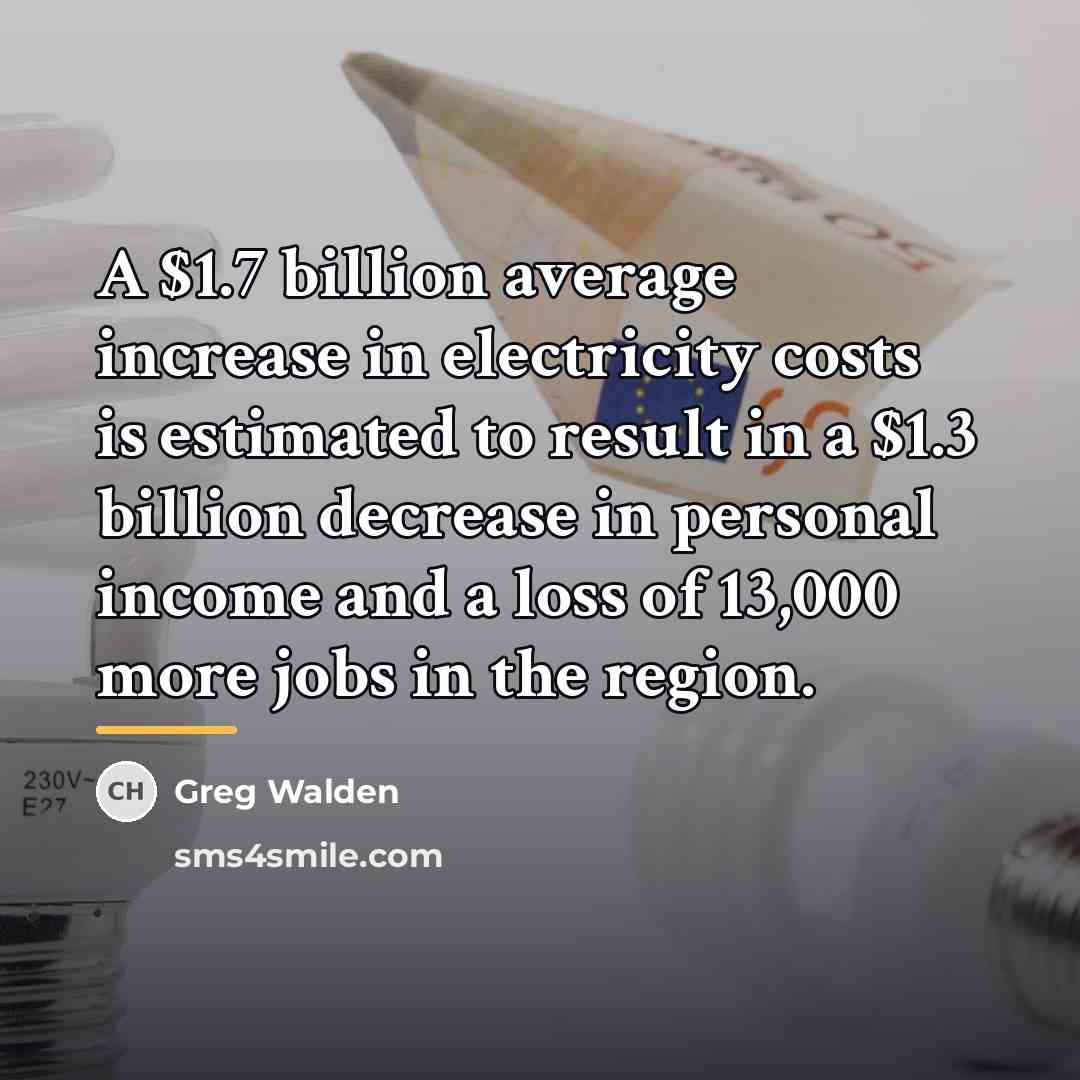 “A $1.7 billion average increase in electricity costs is estimated…” quote by Greg Walden